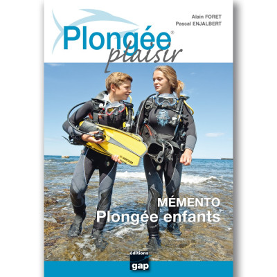 Plongée Plaisir - MEMENTO Plongée Enfants - EDITIONS GAP